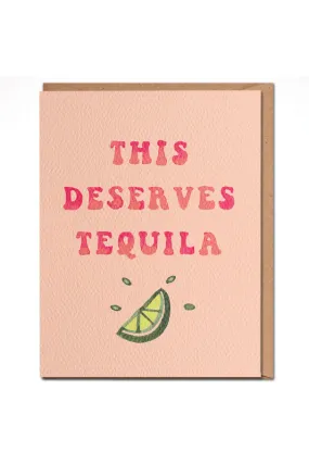 this deserves tequila